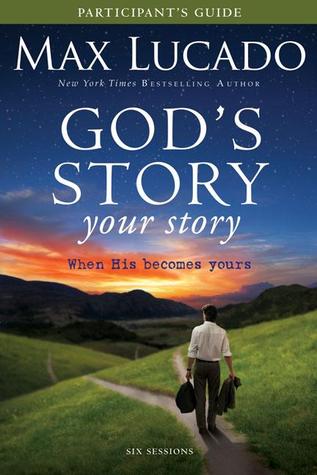 God's Story, Your Story Participant's Guide: When His Becomes Yours