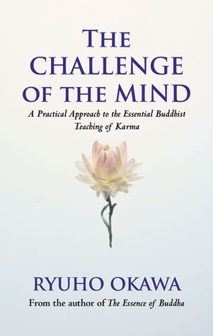 The Challenge of the Mind: A Practical Approach to the Essential Buddhist Teaching of Karma