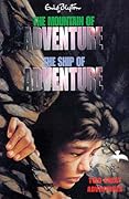 The Mountain of Adventure and The Ship of Adventure: Two Great Adventures