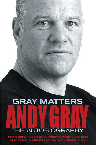 Gray Matters: Andy Gray--The Autobiography (Paperback)