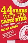 44 Years With The Same Bird by Brian  Reade