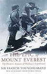 The Epic of Mount Everest: The Historic Account of Mallory's Expeditions