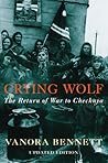 Crying Wolf: The Return of War to Chechnya Crying Wolf: The Return of War to Chechnya