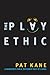 The Play Ethic by Pat Kane The Play Ethic by Pat Kane