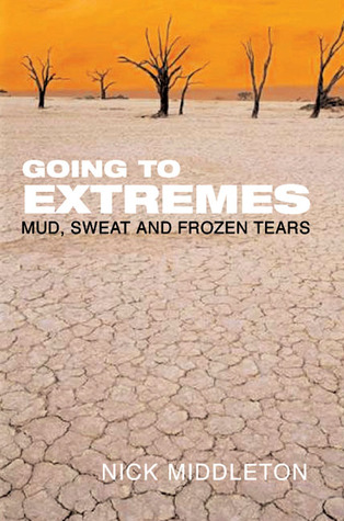 Going to Extremes: Mud, Sweat and Frozen Tears