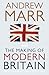 The Making of Modern Britain: From Queen Victoria to Ve Day