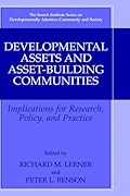 Developmental Assets and Asset-Building Communities: Implications for Research, Policy, and Practice