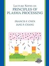 Lecture Notes on Principles of Plasma Processing Lecture Notes on Principles of Plasma Processing