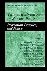 Trauma Interventions in War and Peace: Prevention, Practice, and Policy (International and Cultural Psychology)