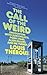 The Call of the Weird: Encounters with Survivalists, Porn Stars, Alien Killers, and Ike Turner