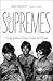 The Supremes: A Saga of Mot...