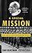 A Special Mission: Hitler's Secret Plot to Seize the Vatican & Kidnap Pope Pius XII