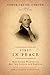 First in Peace: How George Washington Set the Course for America