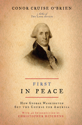 First in Peace: How George Washington Set the Course for America