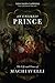 An Unlikely Prince: The Life and Times of Machiavelli