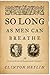 So Long as Men Can Breathe:...