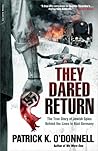 They Dared Return...