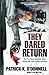 They Dared Return: The True Story of Jewish Spies Behind the Lines in Nazi Germany