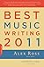 Best Music Writing 2011 by Alex  Ross