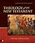 Theology of the New Testament: A Canonical and Synthetic Approach