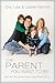 The Parent You Want to Be: ...
