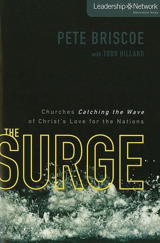 The Surge: Churches Catching the Wave of Christ's Love for the Nations (Leadership Network Innovation Series)