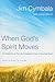 When God's Spirit Moves Bible Study Participant's Guide: Six Sessions on the Life-Changing Power of the Holy Spirit