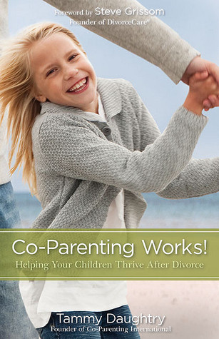 Co-Parenting Works!: Helping Your Children Thrive after Divorce (Paperback)