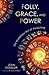 Folly, Grace, and Power by John Koessler