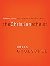 The Christian Atheist by Craig Groeschel The Christian Atheist by Craig Groeschel