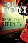 Shadow in Serenity by Terri Blackstock