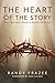 The Heart of the Story by Randy Frazee