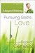 Pursuing God's Love Participant's Guide: Stories from the Book of Genesis