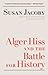 Alger Hiss and the Battle for History (Icons of America)