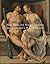 Man, Myth, and Sensual Pleasures: Jan Gossart's Renaissance: The Complete Works