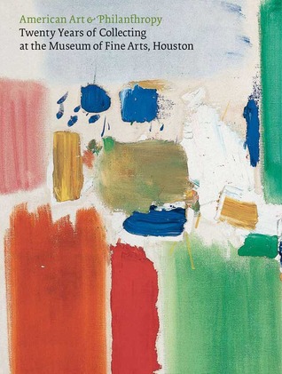 American Art and Philanthropy: Twenty Years of Collecting at the Museum of Fine Arts, Houston