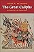 The Great Caliphs: The Golden Age of the 'Abbasid Empire
