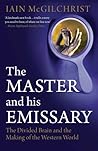 The Master and His Emissary by Iain McGilchrist