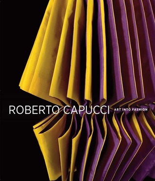 Roberto Capucci: Art into Fashion (Hardcover)