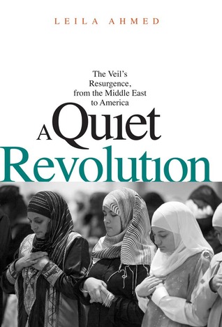 A Quiet Revolution: The Veil's Resurgence, from the Middle East to America