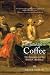 The Social Life of Coffee: The Emergence of the British Coffeehouse