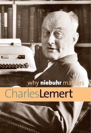 Why Niebuhr Matters (Why X Matters Series)