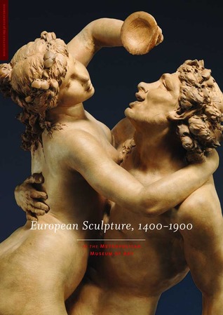 European Sculpture, 1400-1900: in The Metropolitan Museum of Art (Hardcover)