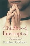 Childhood Interrupted by Kathleen   O'Malley