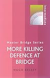 More Killing Defence at Bridge (Master Bridge Series)
