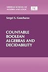 Countable Boolean Algebras and Decidability (Siberian School of Algebra and Logic) Countable Boolean Algebras and Decidability (Siberian School of Algebra and Logic)
