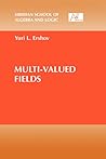 Multi-Valued Fields Multi-Valued Fields