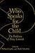 Who Speaks for the Child?: The Problems of Proxy Consent (The Hastings Center Series in Ethics)