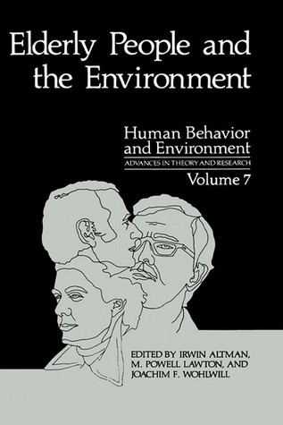 Elderly People and the Environment (Human Behavior and Environment, 7)