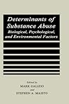 Determinants of Substance Abuse: Biological , Psychological, and Environmental Factors (Perspectives on Individual Differences)
